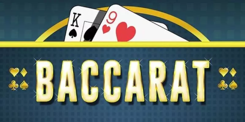 Luật chơi baccarat online chi tiết mà hội viên mới cần biết