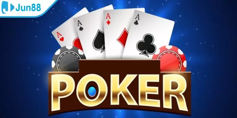 Tìm hiểu về poker Jun88 và nguồn gốc poker đổi thưởng online