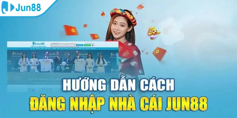 đăng nhập Jun88